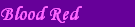 Blood Red