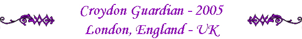 Croydon Guardian - 2005
London, England - UK
