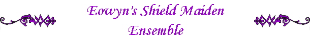 Eowyn's Shield Maiden
Ensemble
