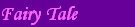 Fairy Tale