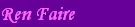 Ren Faire