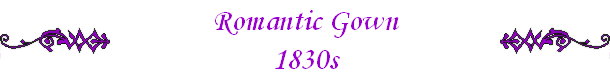 Romantic Gown
1830s
