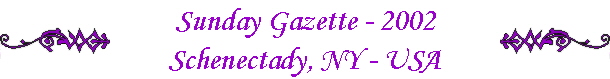 Sunday Gazette - 2002
Schenectady, NY - USA