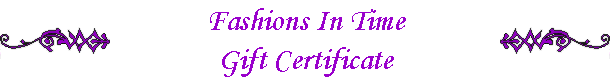Fashions In Time
Gift Certificate