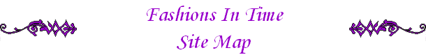 Fashions In Time
Site Map