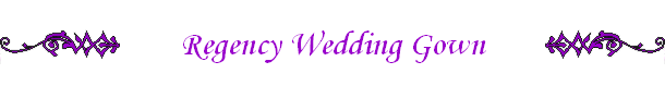 Regency Wedding Gown